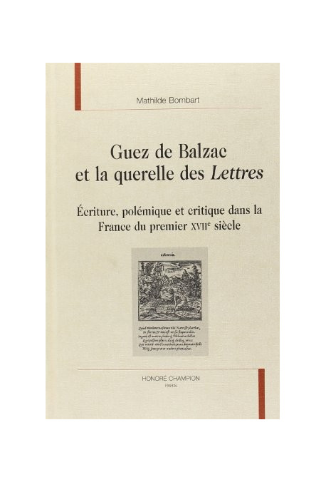 GUEZ DE BALZAC ET LA QUERELLE DES LETTRES