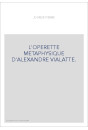 L'OPERETTE METAPHYSIQUE D'ALEXANDRE VIALATTE.