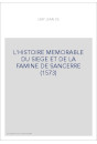 L'HISTOIRE MEMORABLE DU SIEGE ET DE LA FAMINE DE       SANCERRE (1573)
