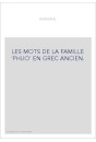 LES MOTS DE LA FAMILLE 'PHUO' EN GREC ANCIEN.