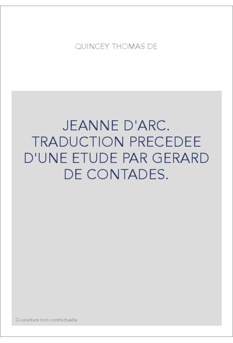 JEANNE D'ARC. TRADUCTION PRECEDEE D'UNE ETUDE PAR GERARD DE CONTADES.