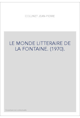 LE MONDE LITTERAIRE DE LA FONTAINE. (1970).