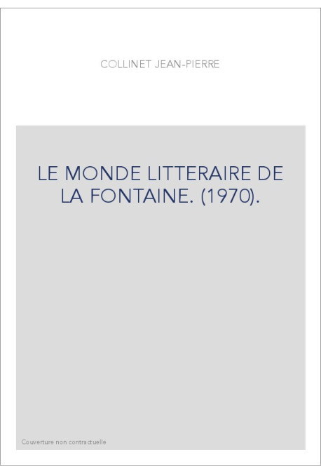 LE MONDE LITTERAIRE DE LA FONTAINE. (1970).