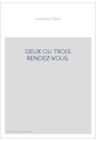 DEUX OU TROIS RENDEZ-VOUS.