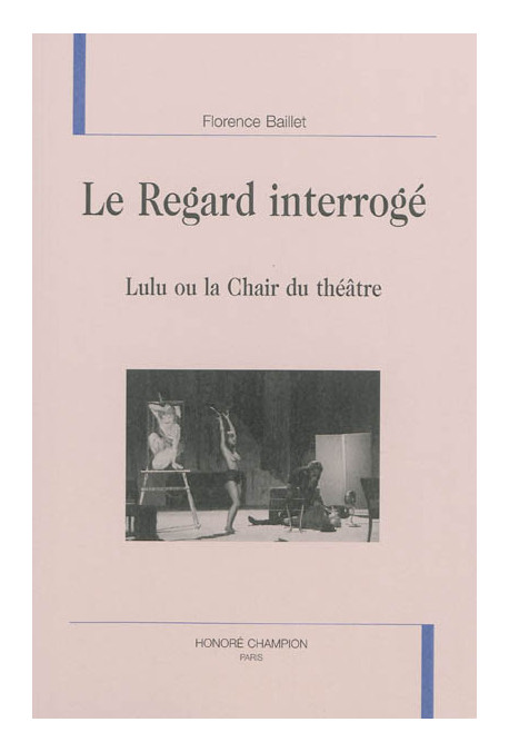LE REGARD INTERROGE. LULU OU LA CHAIR DU THEATRE
