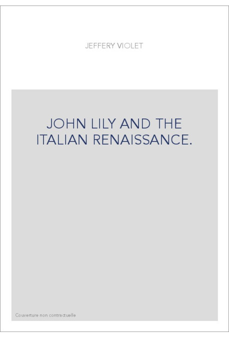 JOHN LILY AND THE ITALIAN RENAISSANCE.