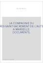 LA COMPAGNIE DU TRES-SAINT-SACREMENT-DE-L'AUTEL A MARSEILLE. DOCUMENTS.