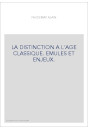LA DISTINCTION A L'AGE CLASSIQUE. EMULES ET ENJEUX.