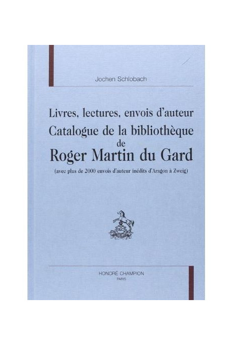 LIVRES, LECTURES, ENVOIS D'AUTEUR. CATALOGUE DE LA     BIBLIOTHEQUE DE ROGER MARTIN DU GARD