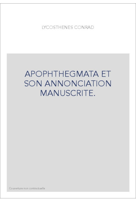 APOPHTHEGMATA ET SON ANNONCIATION MANUSCRITE.