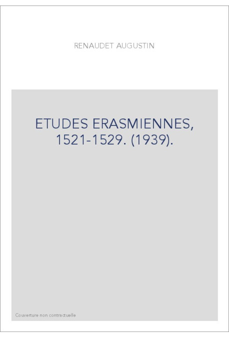 ETUDES ERASMIENNES, 1521-1529. (1939).