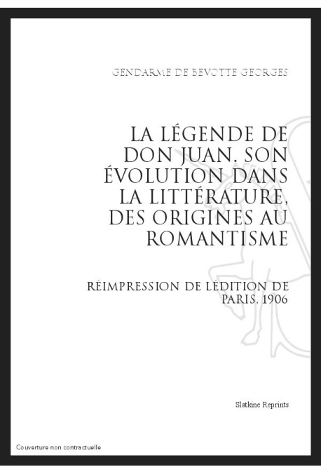 LA LÉGENDE DE DON JUAN SON ÉVOLUTION DANS LA LITTÉRATURE, DES ORIGINES AU ROMANTISME