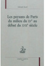 LES PAYSANS DE PARIS DU MILIEU DU XVE AU DEBUT DU XVIIE SIECLE
