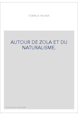 AUTOUR DE ZOLA ET DU NATURALISME.