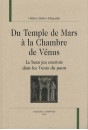 DU TEMPLE DE MARS A LA CHAMBRE DE VENUS