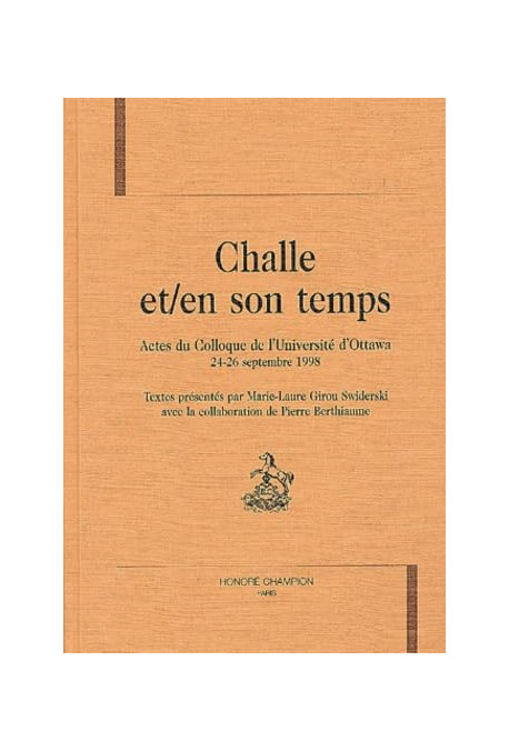 CHALLE ET/EN SON TEMPS