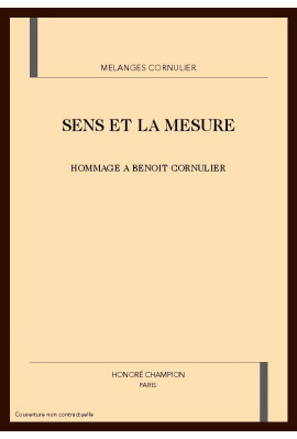 LE SENS ET LA MESURE.HOMMAGE A BENOIT CORNULIER