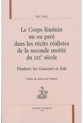 LE CORPS FÉMININ NU OU PARÉ DANS LES RÉCITS RÉALISTES DE LA SECONDE MOITIÉ DU XIXE SIÈCLE