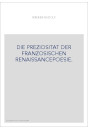 DIE PREZIOSITAT DER FRANZOSISCHEN RENAISSANCEPOESIE.