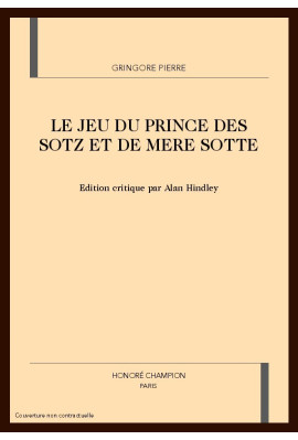 LE JEU DU PRINCE DES SOTZ ET DE MERE SOTTE
