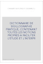 DICTIONNAIRE DE SIGILLOGRAPHIE PRATIQUE, CONTENANT TOUTES LES NOTIONS PROPRES A FACILITER L'ETUDE ET L'INTERPR