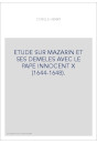 ETUDE SUR MAZARIN ET SES DEMELES AVEC LE PAPE INNOCENT X (1644-1648).