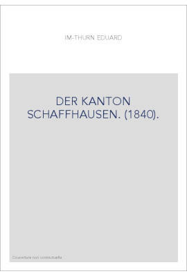 DER KANTON SCHAFFHAUSEN. (1840).