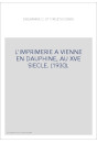 L'IMPRIMERIE A VIENNE EN DAUPHINE, AU XVE SIECLE. (1930).