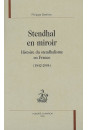 STENDHAL EN MIROIR. HISTOIRE DU STENDHALISME EN FRANCE (1842-2004)