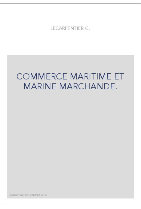 COMMERCE MARITIME ET MARINE MARCHANDE.