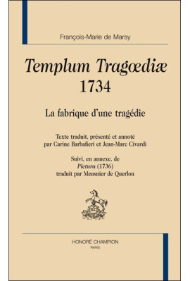 TEMPLUM TRAGOEDIAE, 1734 LA FABRIQUE D'UNE TRAGEDIE