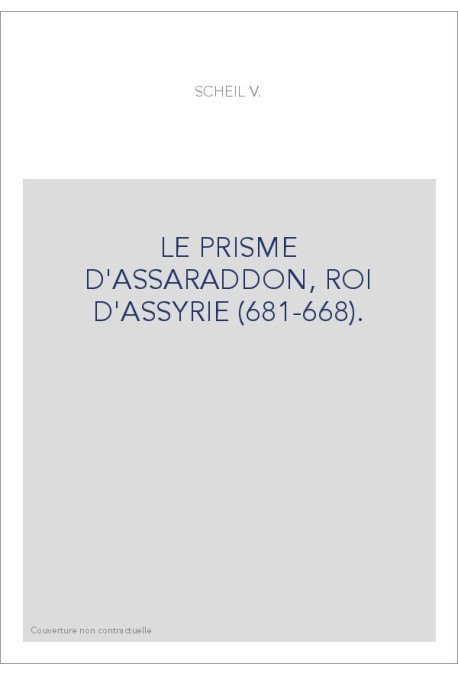 LE PRISME D'ASSARADDON, ROI D'ASSYRIE (681-668).