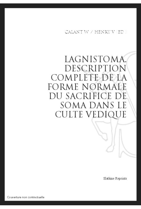 AGNISTOMA DESCRIPTION COMPLETE DE LA FORME NORMALE DU SACRIFICE DE SOMA DANS LE CULTE VEDIQUE