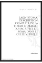 AGNISTOMA DESCRIPTION COMPLETE DE LA FORME NORMALE DU SACRIFICE DE SOMA DANS LE CULTE VEDIQUE