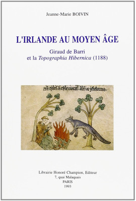 L'IRLANDE AU MOYEN AGE. GIRAUD DE BARRI ET LA "TOPOGRAPHIA HIBERNICA" (1188)