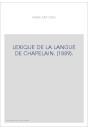 LEXIQUE DE LA LANGUE DE CHAPELAIN. (1889).