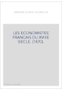 LES ECONOMISTES FRANCAIS DU XVIIIE SIECLE. (1870).