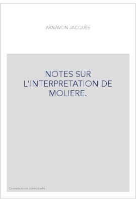 NOTES SUR L'INTERPRETATION DE MOLIERE.