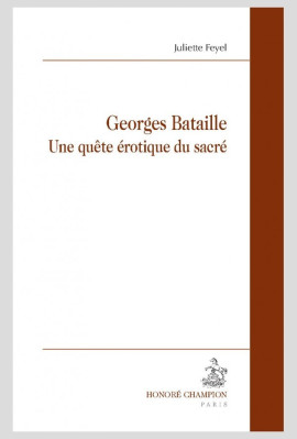GEORGES BATAILLE  UNE QUÊTE ÉROTIQUE DU SACRÉ