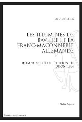LES ILLUMINÉS DE BAVIÈRE ET LA FRANC-MAÇONNERIE ALLEMANDE