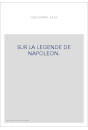 SUR LA LEGENDE DE NAPOLEON.