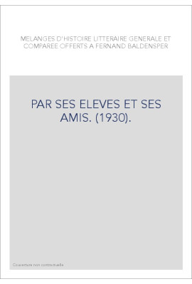 PAR SES ELEVES ET SES AMIS. (1930).