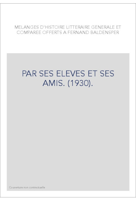 PAR SES ELEVES ET SES AMIS. (1930).