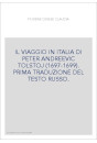 IL VIAGGIO IN ITALIA DI PETER ANDREEVIC TOLSTOJ (1697-1699). PRIMA TRADUZIONE DEL TESTO RUSSO.