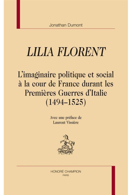 LILIA FLORENT  L'IMAGINAIRE POLITIQUE ET SOCIAL À LA COUR DE FRANCE DURANT LES PREMIÈRES GUERRES D'ITALIE