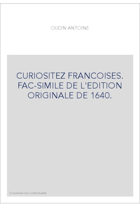 CURIOSITEZ FRANCOISES, POUR SUPPLEMENT AUX DICTIONNAIRES.