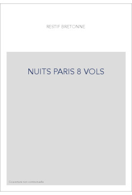 LES NUITS DE PARIS   OU LE SPECTATEUR NOCTURNE. (1788)