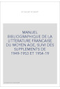 MANUEL BIBLIOGRAPHIQUE DE LA LITTERATURE FRANCAISE DU MOYEN AGE,