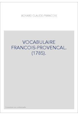VOCABULAIRE FRANCOIS-PROVENCAL. (1785).