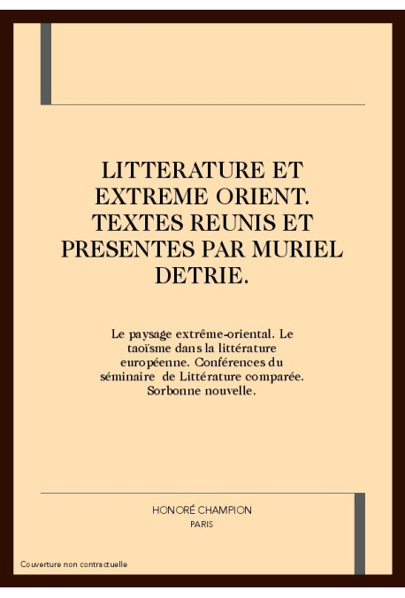 LITTERATURE ET EXTREME ORIENT. LE PAYSAGE EXTREME-ORIENTAL, LE TAOISME DANS LA LITT. EUROPEENNE.